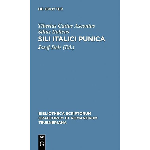 Sili Italici Punica / Bibliotheca scriptorum Graecorum et Romanorum Teubneriana, Tiberius Catius Asconius Silius Italicus
