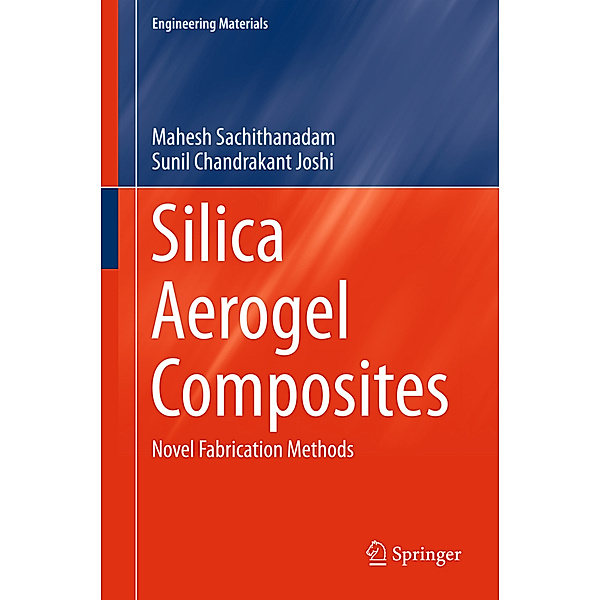 Silica Aerogel Composites, Mahesh Sachithanadam, Sunil Chandrakant Joshi
