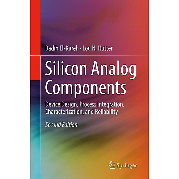 Silicon Analog Components, Badih El-Kareh, Lou N. Hutter