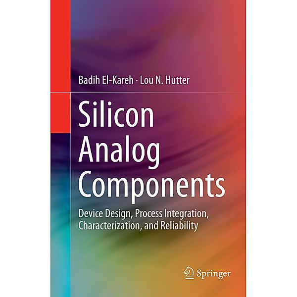 Silicon Analog Components, Badih El-Kareh, Lou N. Hutter
