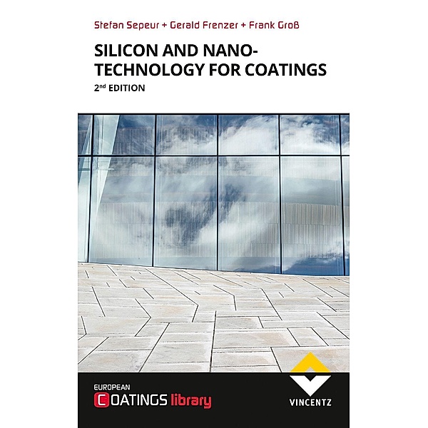 Silicon- and Nanotechnology for Coatings, Stefan Sepeur, Frank Gross