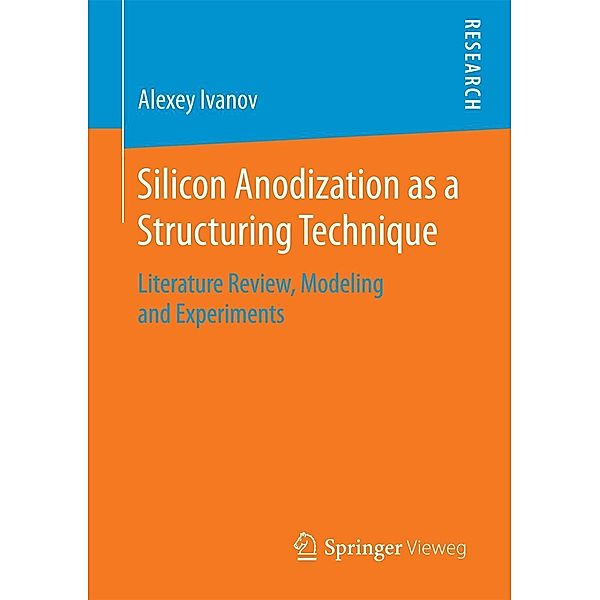 Silicon Anodization as a Structuring Technique, Alexey Ivanov