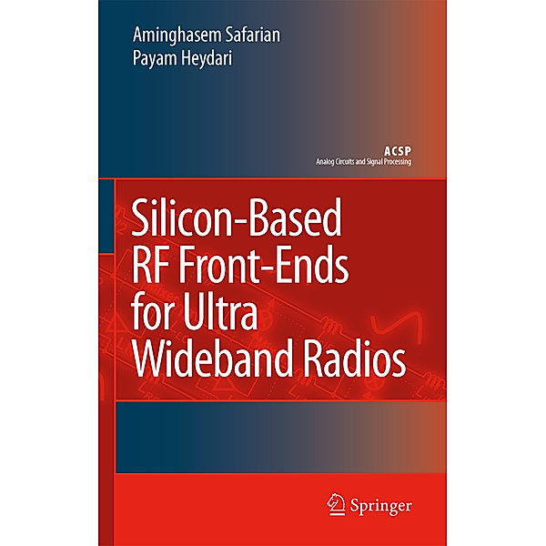 Silicon-Based RF Front-Ends for Ultra Wideband Radios, Aminghasem Safarian, Payam Heydari