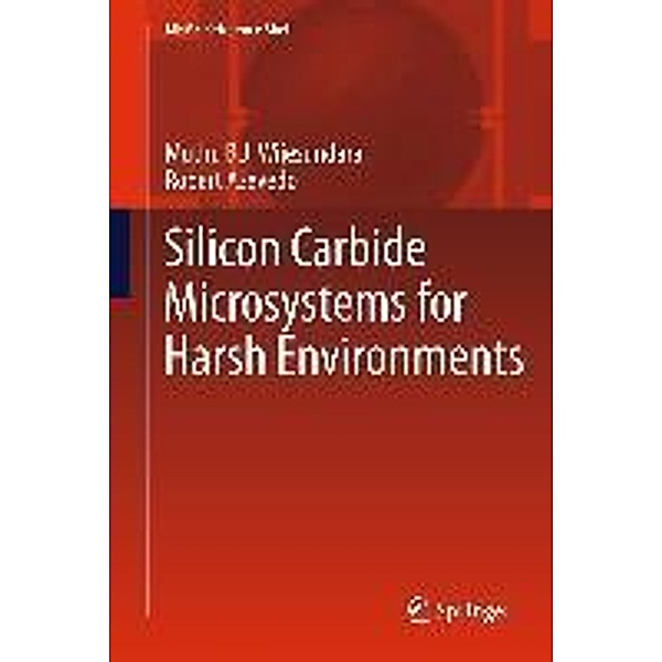 Silicon Carbide Microsystems for Harsh Environments / MEMS Reference Shelf Bd.22, Muthu Wijesundara, Robert Azevedo