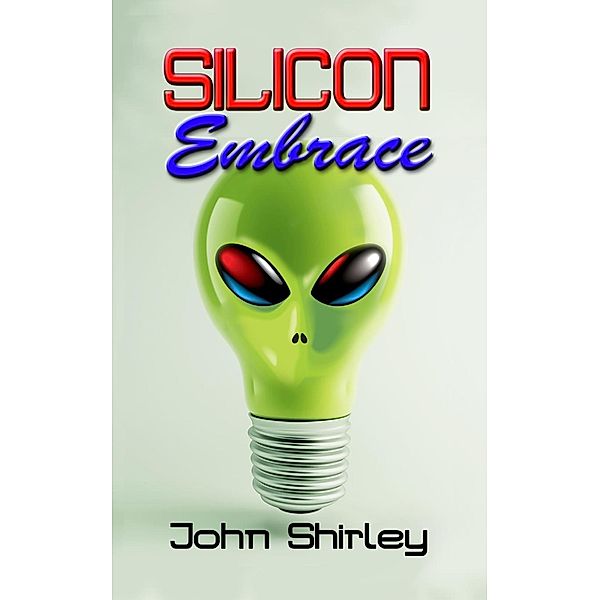 Silicon Embrace, John Shirley