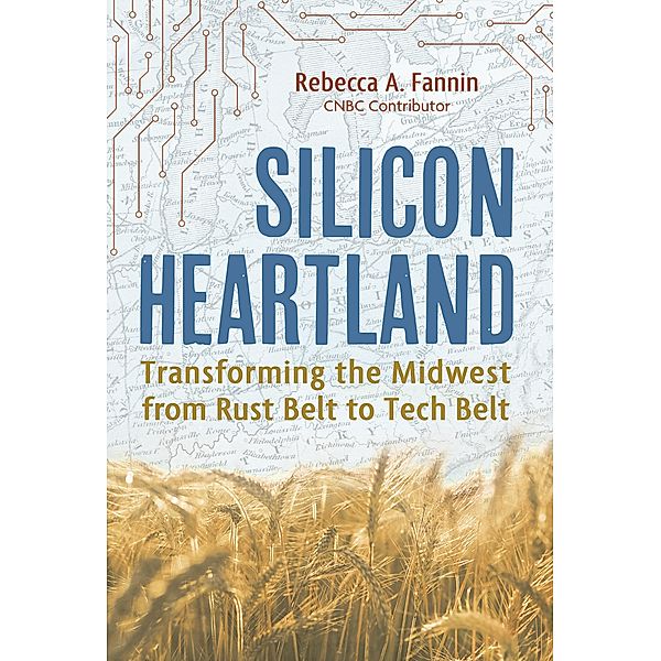 Silicon Heartland, Rebecca A. Fannin