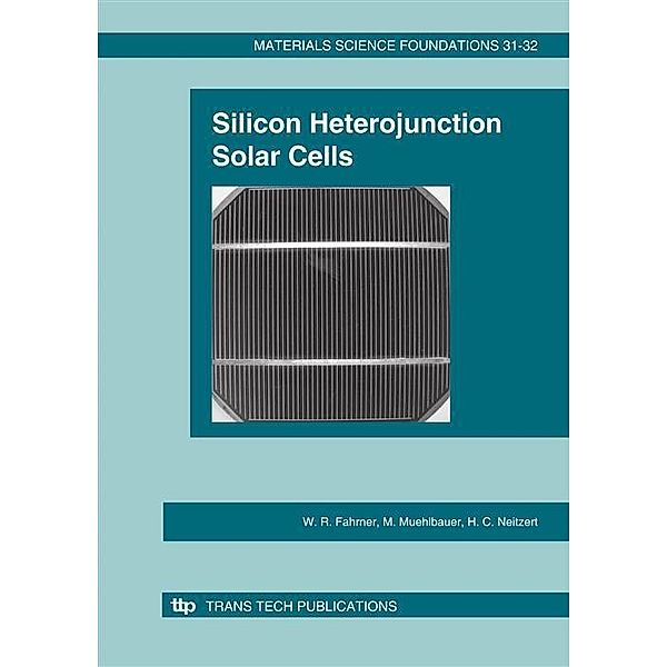 Silicon Heterojunction Solar Cells, W. R. Fahrner, M. Muehlbauer, H. C. Neitzert