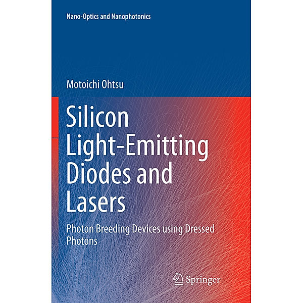 Silicon Light-Emitting Diodes and Lasers, Motoichi Ohtsu