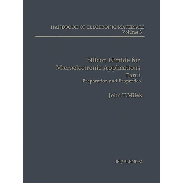 Silicon Nitride for Microelectronic Applications, John T. Milek