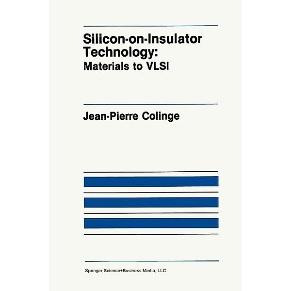 Silicon-on-Insulator Technology / The Springer International Series in Engineering and Computer Science Bd.132, J. -P. Colinge