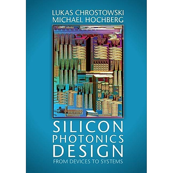 Silicon Photonics Design, Lukas Chrostowski