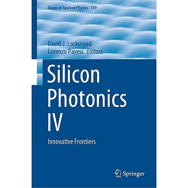 Silicon Photonics IV / Topics in Applied Physics Bd.139