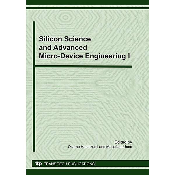 Silicon Science and Advanced Micro-Device Engineering I
