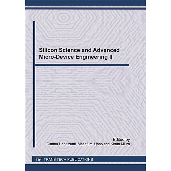 Silicon Science and Advanced Micro-Device Engineering II