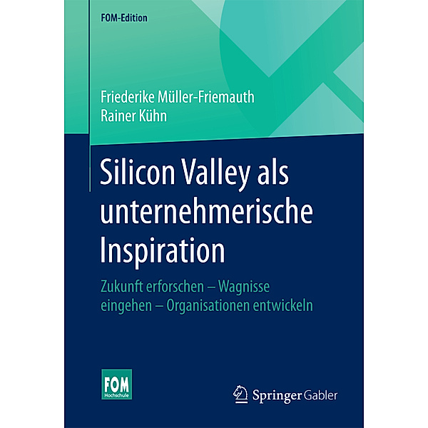 Silicon Valley als unternehmerische Inspiration, Friederike Müller-Friemauth, Rainer Kühn