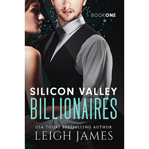 Silicon Valley Billionaires: Book One / Silicon Valley Billionaires, Leigh James