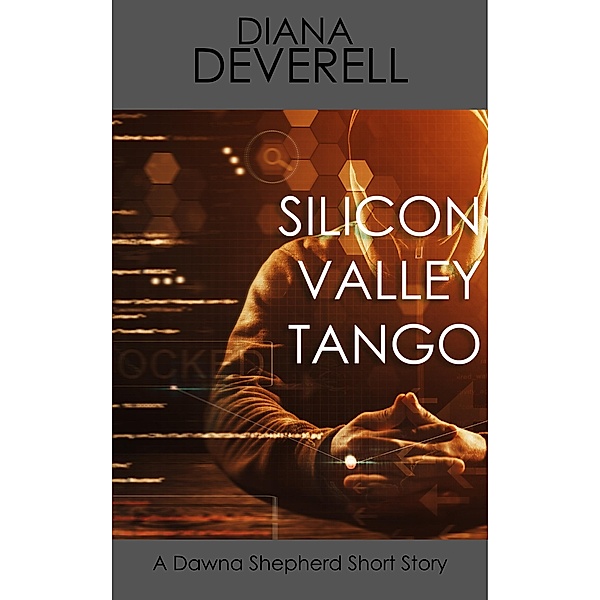 Silicon Valley Tango: A Dawna Shepherd Short Story (FBI Special Agent Dawna Shepherd Mysteries, #12) / FBI Special Agent Dawna Shepherd Mysteries, Diana Deverell