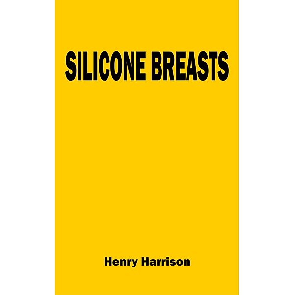 Silicone Breasts, Henry Harrison
