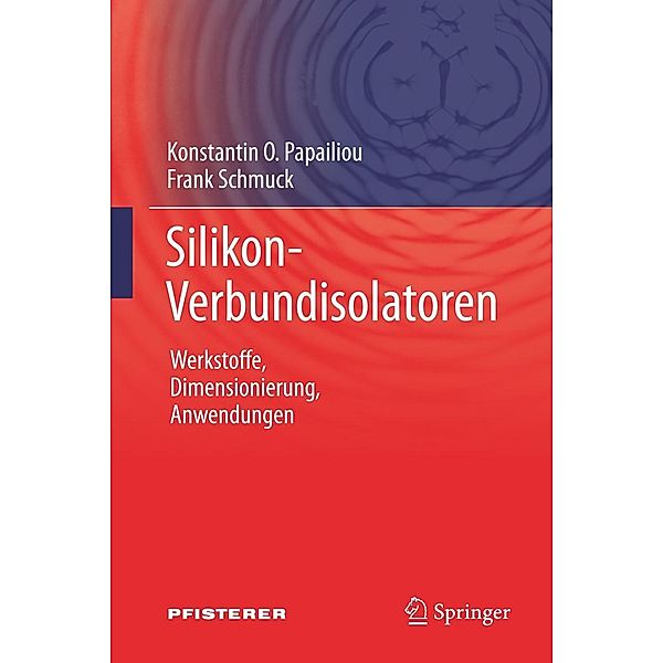 Silikon-Verbundisolatoren, Konstantin O. Papailiou, Frank Schmuck