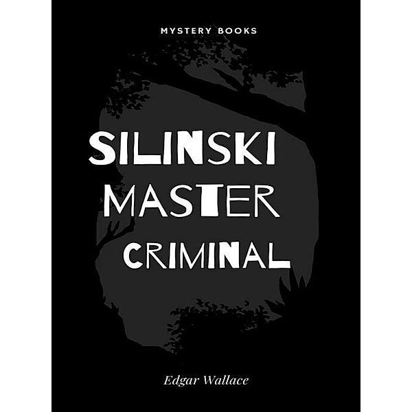 Silinski Master Criminal, Edgar Wallace