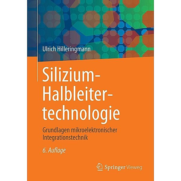 Silizium-Halbleitertechnologie, Ulrich Hilleringmann