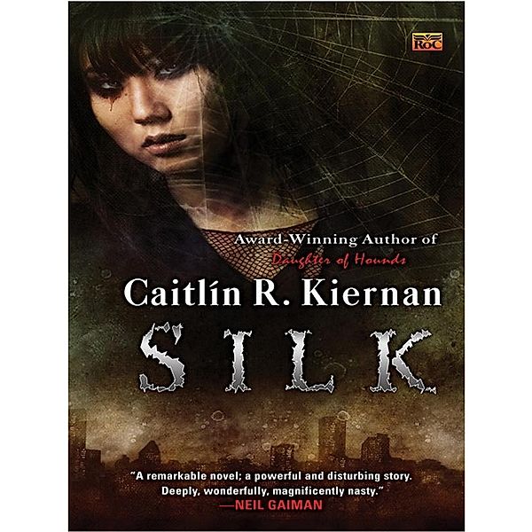 Silk / A Silk Novel Bd.1, Caitlin R. Kiernan