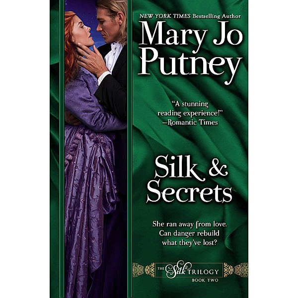 Silk and Secrets (The Silk Trilogy, #2) / The Silk Trilogy, MARY JO PUTNEY