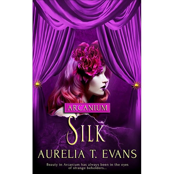 Silk / Arcanium Bd.10, Aurelia T. Evans