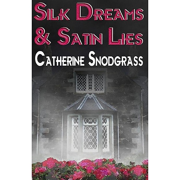 Silk Dreams and Satin Lies, Catherine Snodgrass