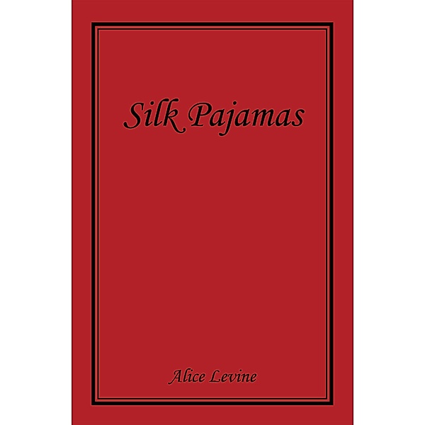 Silk Pajamas, Alice Levine