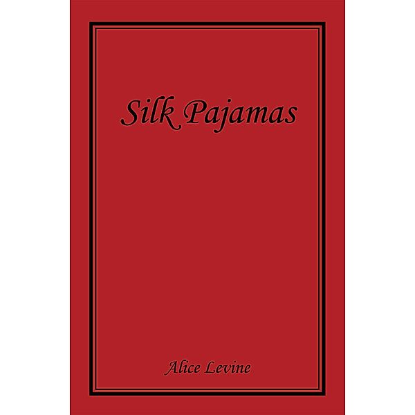 Silk Pajamas, Alice Levine