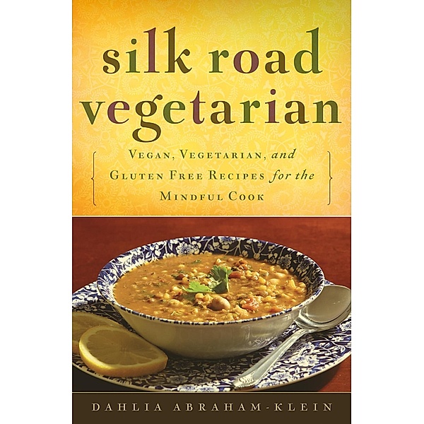 Silk Road Vegetarian, Dahlia Abraham-Klein
