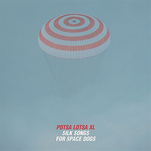 Silk Songs For Space Dogs, Silke Eberhard, Potsa Lotsa XL