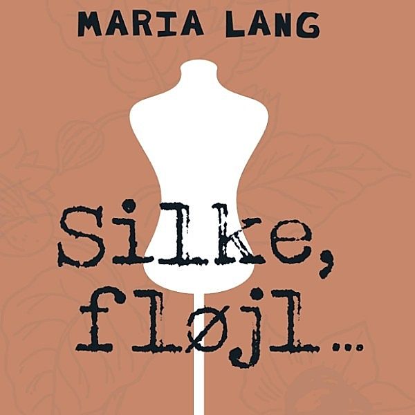 Silke, fløjl (uforkortet), Maria Lang