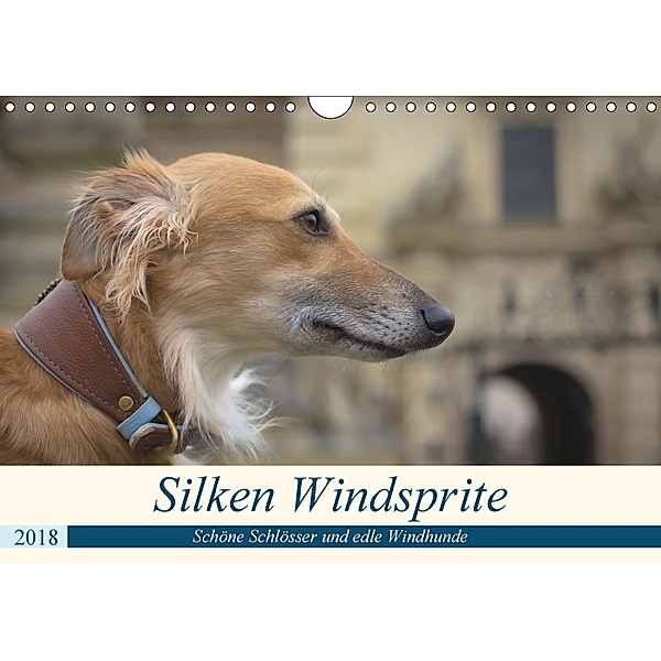 Silken Windsprite - Schöne Schlösser und edle Windhunde (Wandkalender 2018 DIN A4 quer), Sabine Alexandra Wais