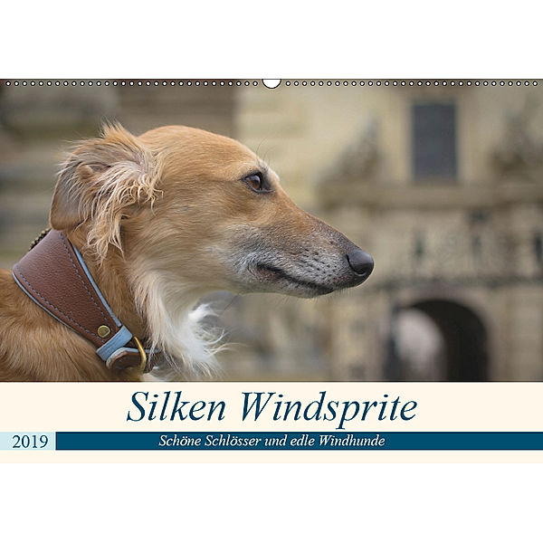 Silken Windsprite - Schöne Schlösser und edle Windhunde (Wandkalender 2019 DIN A2 quer), Sabine Alexandra Wais