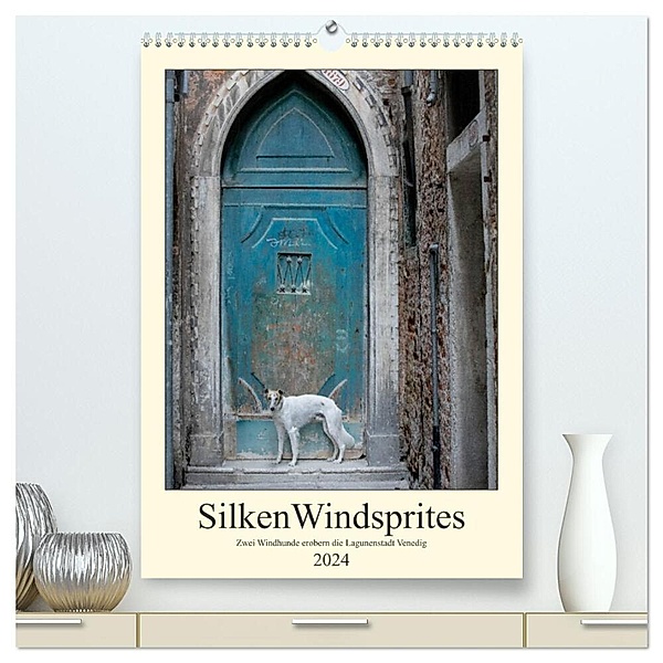 Silken Windsprites - Zwei Windhunde erobern die Lagunenstadt Venedig (hochwertiger Premium Wandkalender 2024 DIN A2 hoch), Kunstdruck in Hochglanz, Sabine Alexandra Wais