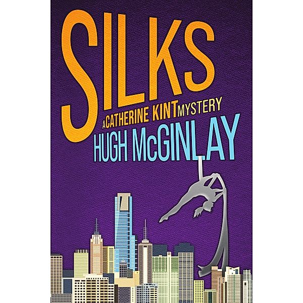 Silks / A Catherine Kint Mystery Bd.4, Hugh McGinlay