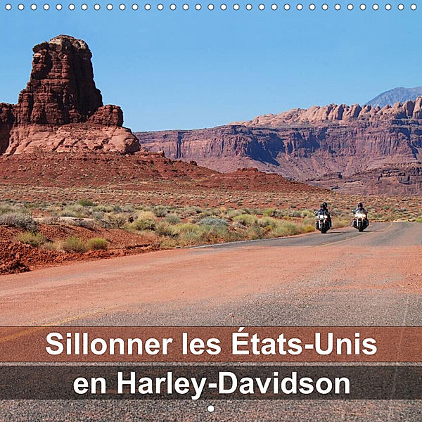 Sillonner les États-Unis en Harley-Davidson (Calendrier mural 2023 300 × 300 mm Square), Mike Kaercher