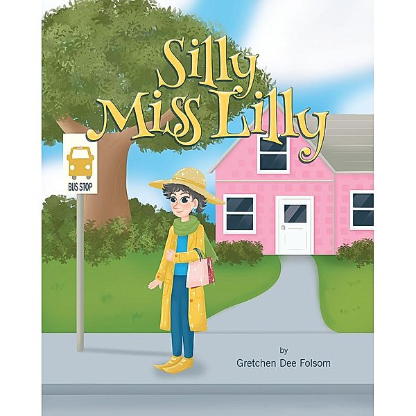 Silly Miss Lilly, Gretchen Dee Folsom