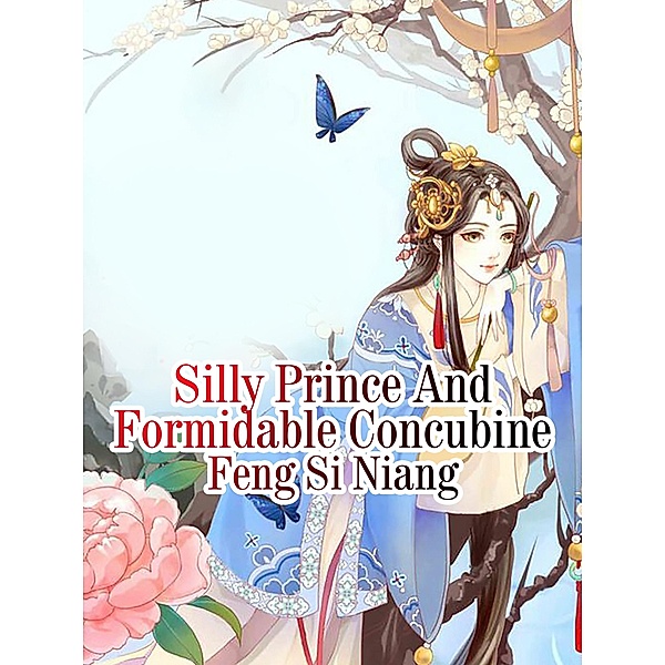 Silly Prince And Formidable Concubine, Feng Siniang