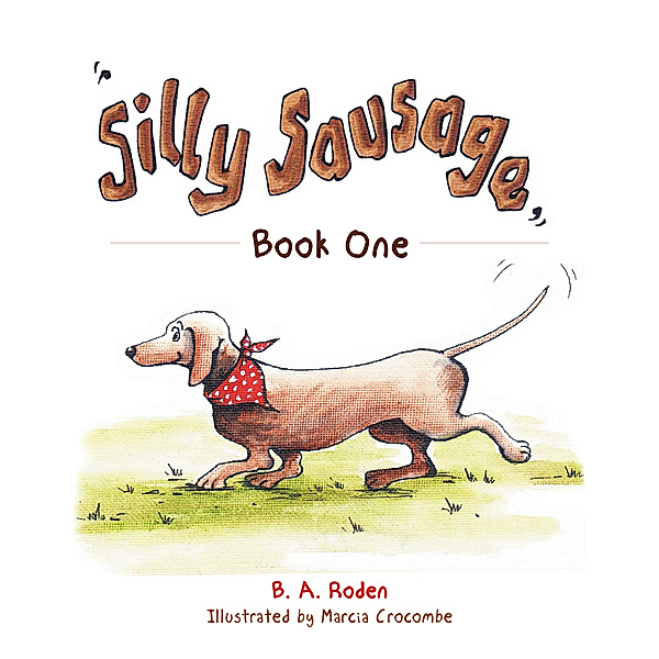 Silly Sausage, B. A. Roden