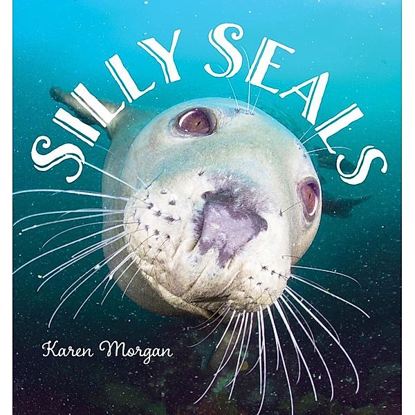 Silly Seals, Karen Morgan