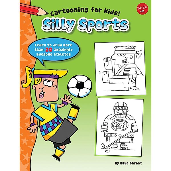 Silly Sports / Cartooning for Kids, Dave Garbot