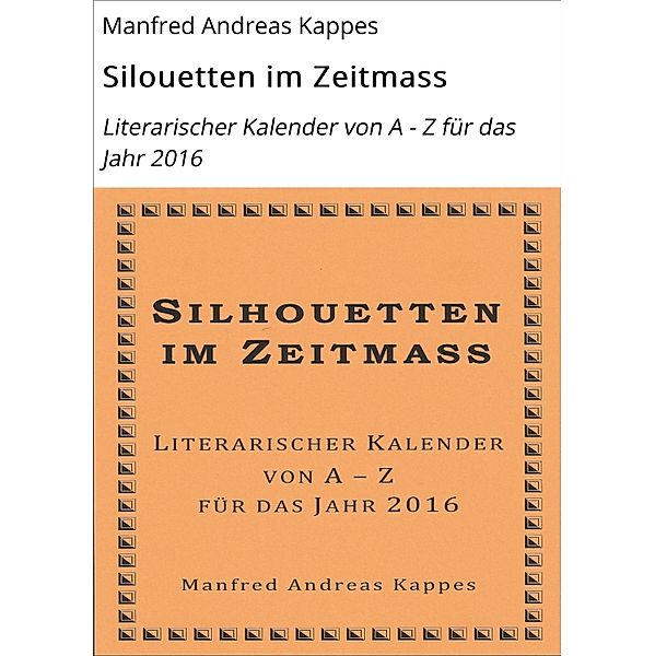 Silouetten im Zeitmass, Manfred Andreas Kappes
