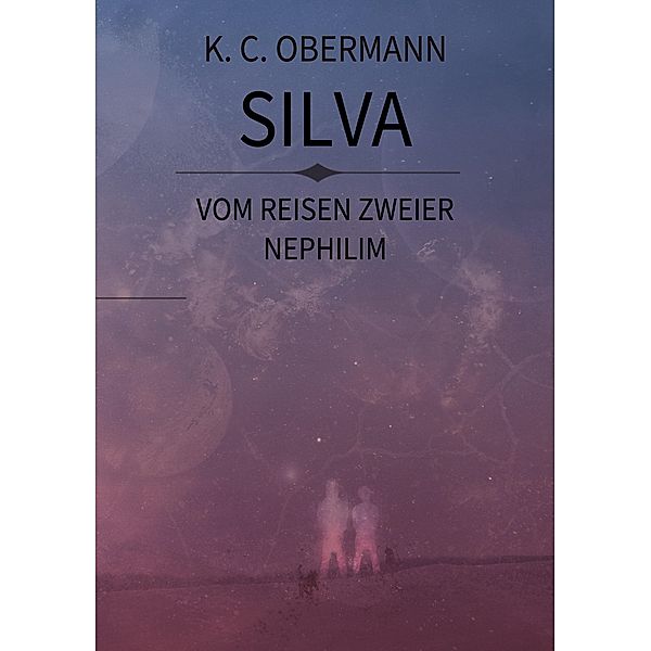 Silva -Vom Reisen zweier Nephilim / Silvas Geschichte Bd.4, Kristina Obermann