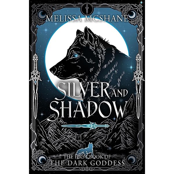 Silver and Shadow (The Books of the Dark Goddess, #1) / The Books of the Dark Goddess, Melissa McShane