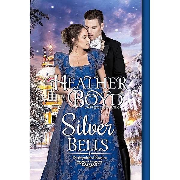 Silver Bells (Distinguished Rogues, #17) / Distinguished Rogues, Heather Boyd
