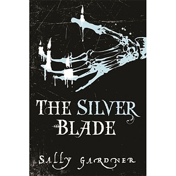 Silver Blade, Sally Gardner