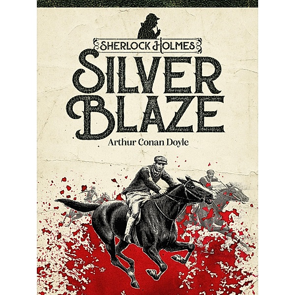 Silver Blaze, Arthur Conan Doyle